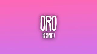 Bronco - ORO LetraLyrics