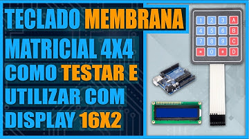 Como Ligar Teclado Matricial 4x4 no Display LCD 16x2 e no Monitor Serial - Tutorial 7
