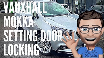 Vauxhall Mokka PersonalSettings On Your  Door Locking