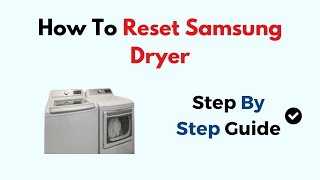 How To Reset Samsung Dryer
