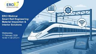 ERCI Webinar | Smart Rail Engineering: Material Inspection & Interior Solutions