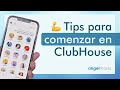 Tips para comenzar en ClubHouse