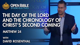 Studio Electives  The Day of the Lord and the Chronology of Christ's Second Coming  Matthew 24