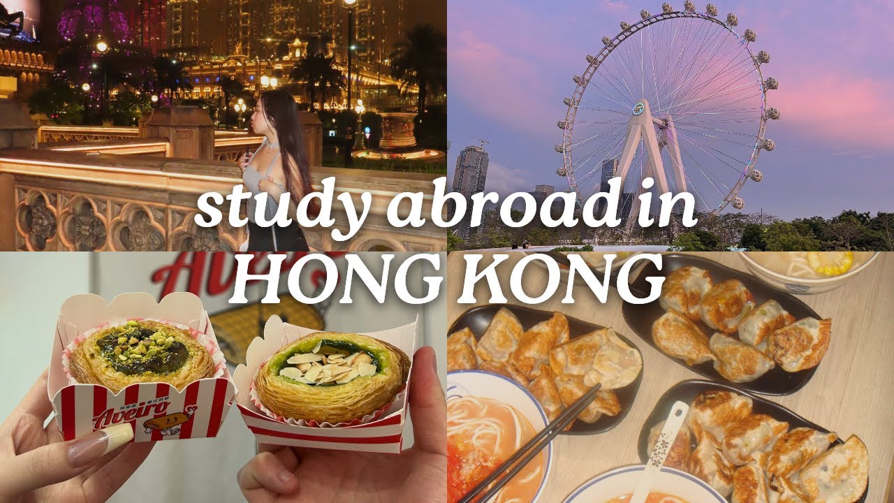 STUDY ABROAD in HONG KONG | guangzhou, macau, shenzhen, egg tarts, friends