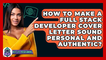 How To Make A Full Stack Developer Cover Letter Sound Personal And Authentic? - Next LVL Programming