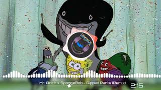 [BREAKBEAT] Ripped Pants (Remix) By Mr. Anch X Spongebob Squarepants & Friends