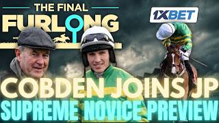 Harry Cobden to JP: What It Means \u0026 Who Loses Out + Early Thoughts on the Supreme Novice Contenders