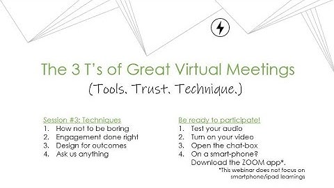 The 3 T’s of Great Virtual Meetings - Technique
