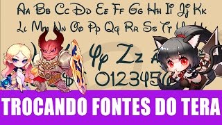 TERA - Como alterar e melhorar as Fontes do TERA