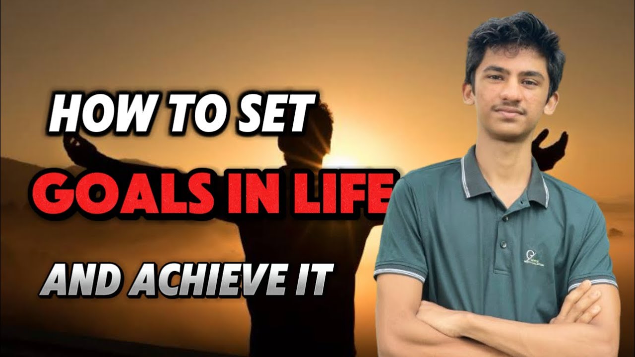 The Ultimate Guide to setting goals and achieving it - YouTube
