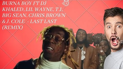 Thumbnail of Burna Boy Ft DJ Khaled, Lil Wayne, T.I, Big Sean, Chris Brown & J. Cole  - Last Last (Remix Video)