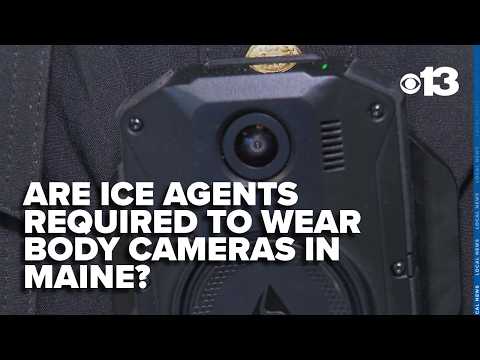 Is it mandatory for ICE agents to wear body cameras in Maine?