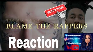 Tom MacDonald ft. DAX  -  “Blame The Rappers”  (Reaction) First Time Hearing