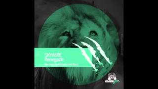 Skywire - Renegade (Neo1 Remix)