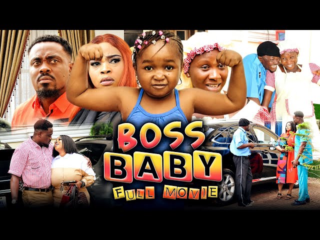 BOSS BABY (Full Movie) Sonia Uche/Toosweet Annan/Ebube Obio 2021 Trending Nigerian Nollywood Movie class=