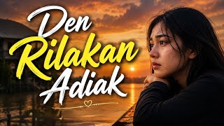 LAGU MINANG | DEN RILAKAN ADIAK