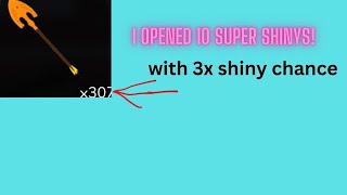 opening 10 super shiny arrows to see what we get!