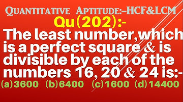 Q202 | The least number which is a perfect square and is divisible by each of the numbers 16, 20