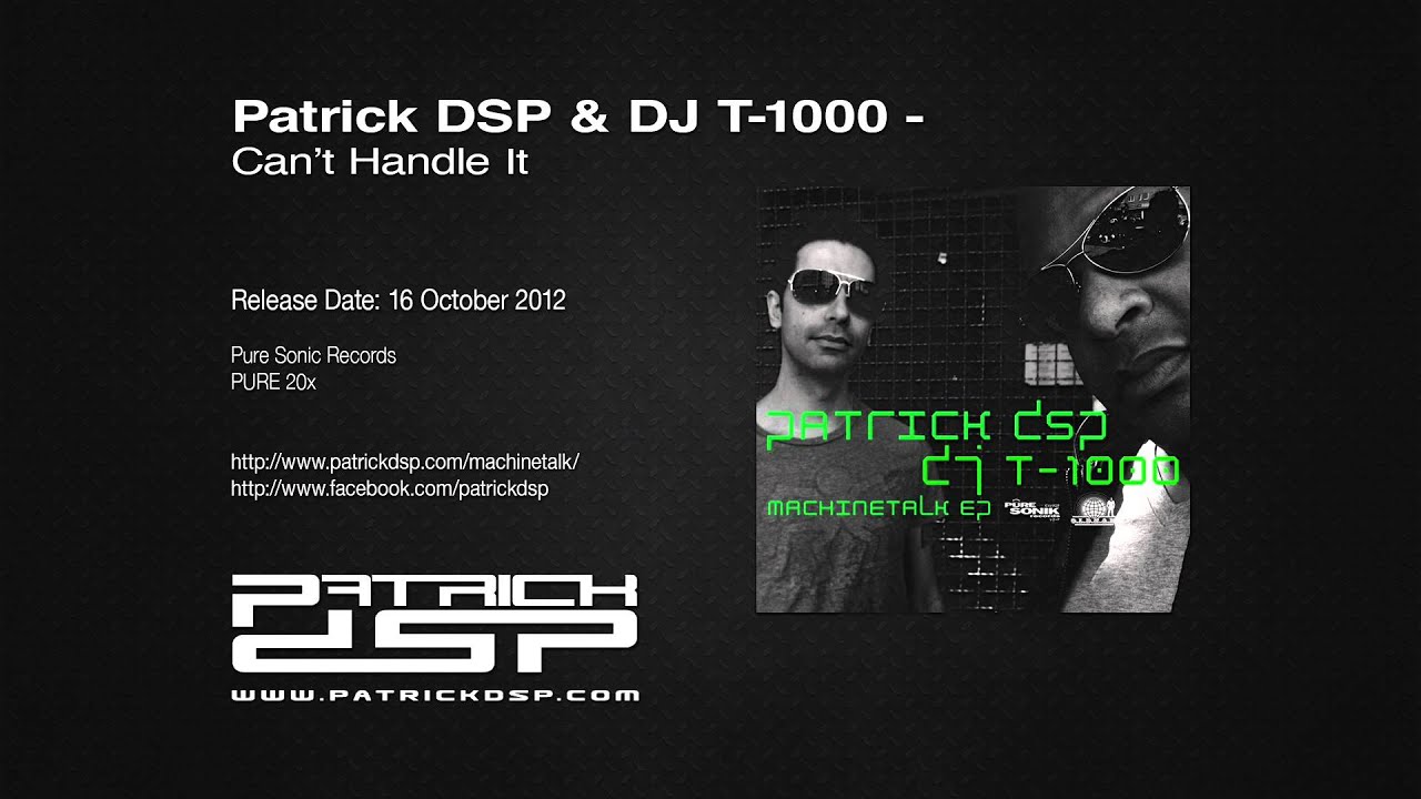 Watch Patrick DSP & DJ T-1000 - Can't Handle It on YouTube Watch Patrick DSP & DJ T-1000 - Can't Handle It on YouTube