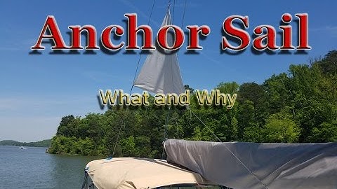 Anchor Sail (Anchor Sailing) What is it and do they work?