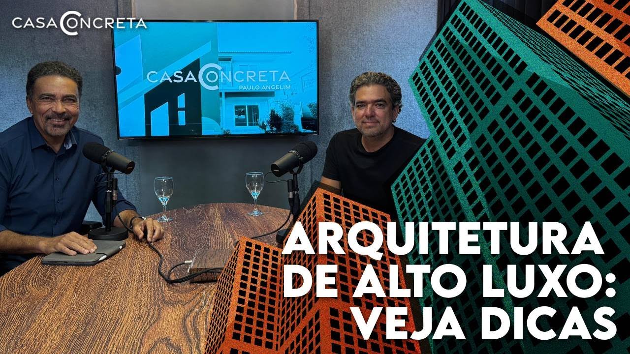 Arquitetura de alto luxo: especialista traz detalhes e dicas sobre assunto | CASA CONCRETA