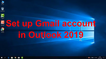 How to set up Gmail account in Outlook 2019