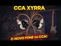 CCA XYRRA: O Novo Híbrido da CCA Vale a Pena?