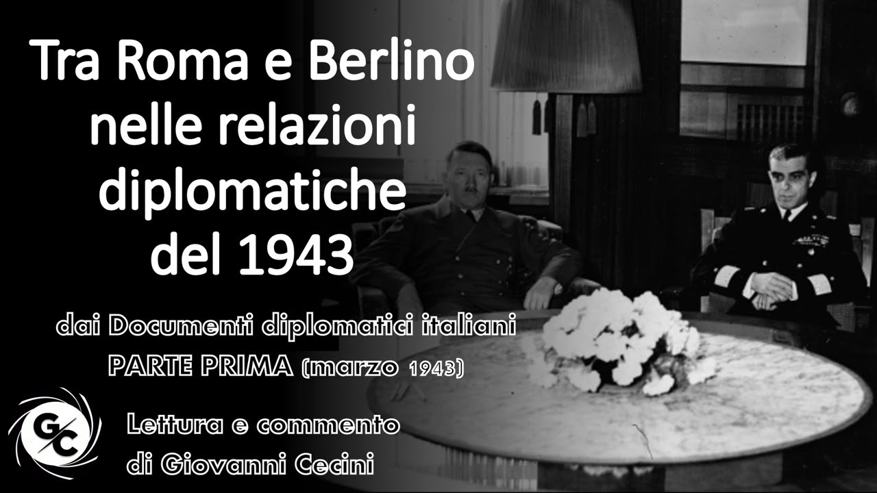 Tra Roma e Berlino nelle relazioni diplomatiche del 1943 dai Documenti italiani PARTE PRIMA marzo 43