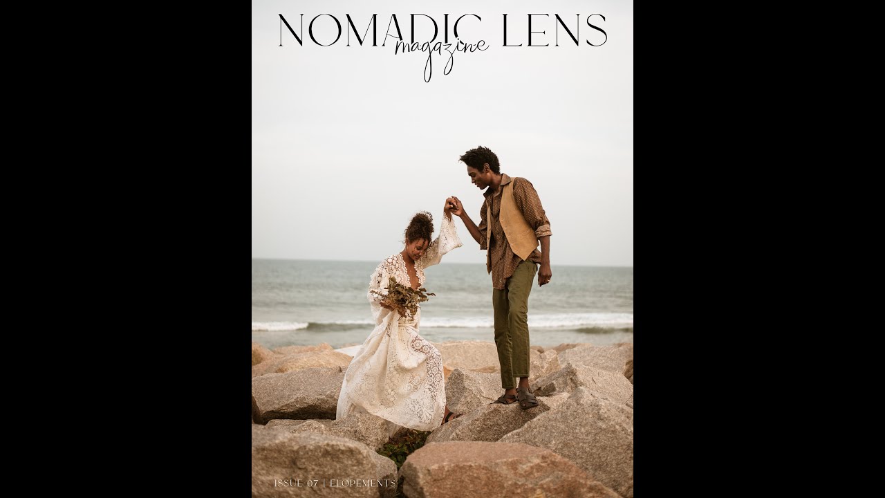 Nomadic Lens Magazine | ISSUE 07 | ELOPEMENT