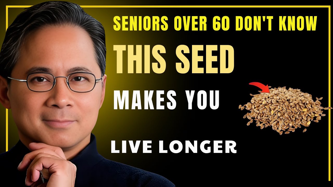SENIORS OVER 60: 4 DANGEROUS Seeds You Should NEVER Eat and 4 You MUST Eat Daily | DR william li