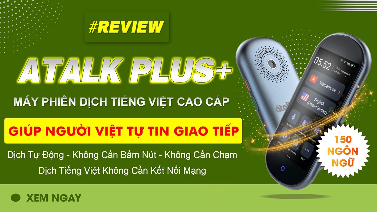 Review Máy Phiên Dịch ATalk Plus+ | Dịch Tự Động 150 Ngôn Ngữ - Không Cần Bấm Nút - Không Cần Chạm