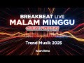 DJ BREAKBEAT LIVE MALAM MINGGU — TREND MUSIK 2025! DJ IWAN RMX #dj #breakbeat