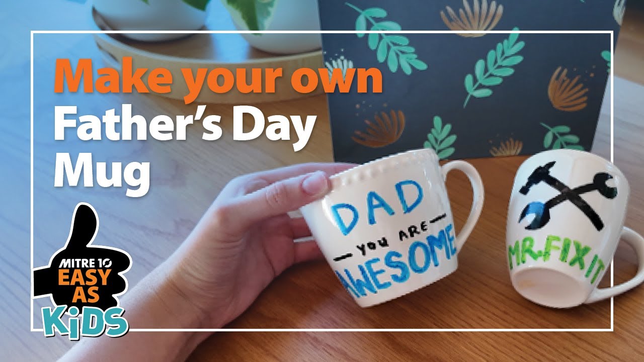 Make your own Father’s Day Mugs | Mitre 10 Easy As Kids DIY