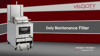Daily Maintenance Filter - Velocity Tips - Henny Penny Velocity Fryers