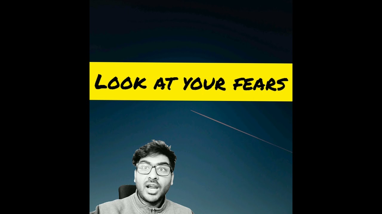 Look At Your Fears 