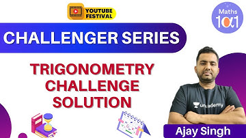 Trigonometry Challenge Solution |  Challenger Series | Maths 101 | Ajay Singh