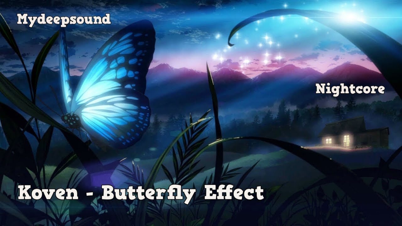 Koven Butterfly Effect / Nightcore YouTube