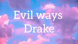 Evil ways - Drake (Lyrics) Feat  J. Cole