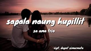 Lagu Batak Romantis | Sapala naung hupillit - Sa Ama Trio (Lirik)