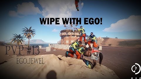 Wipe With EGO | RUST PVP #13 | EGO.JEWEL
