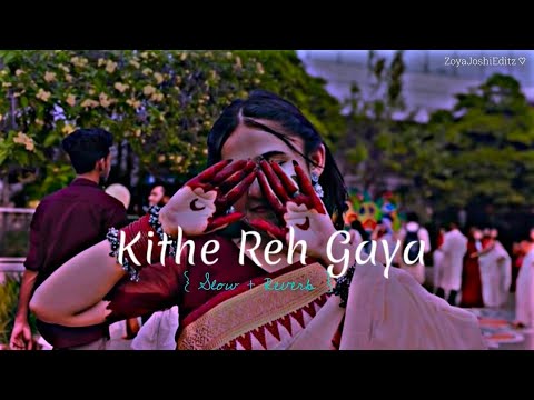Kithe Reh Gaya (Slowed + Reverb) | Full Song Lyrics | Lofi Version | Punjabi Song 2026
