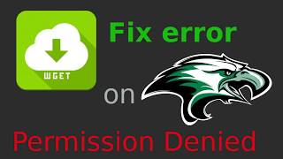 How to fix WGET Permission Denied Error with Terminal on Parrot Security Linux