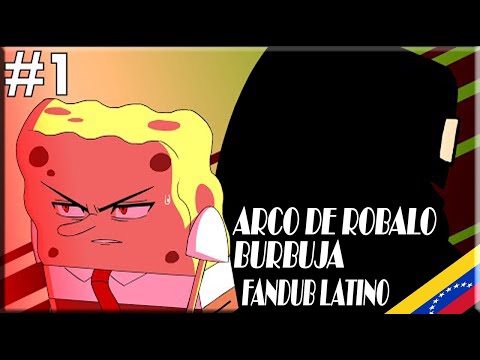 Bob Esponja el Anime [Capítulo #1: El Arco de RobaloBurbuja] Fandub Latino