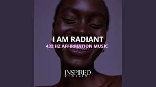 I Am Radiant | 432 Hz Affirmation Song