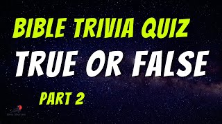 Bible Trivia Quiz | True or False 2
