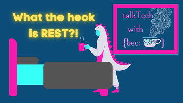 talkTech with { bec: what the heck is REST? }