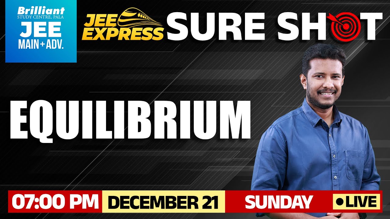 Equilibrium | JEE Express Sure Shot| December 21 2025 | 7 PM Onwards