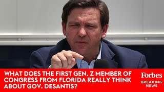 What Does The First Gen. Z Member Of Congress From Florida Really Think About Gov. DeSantis?
