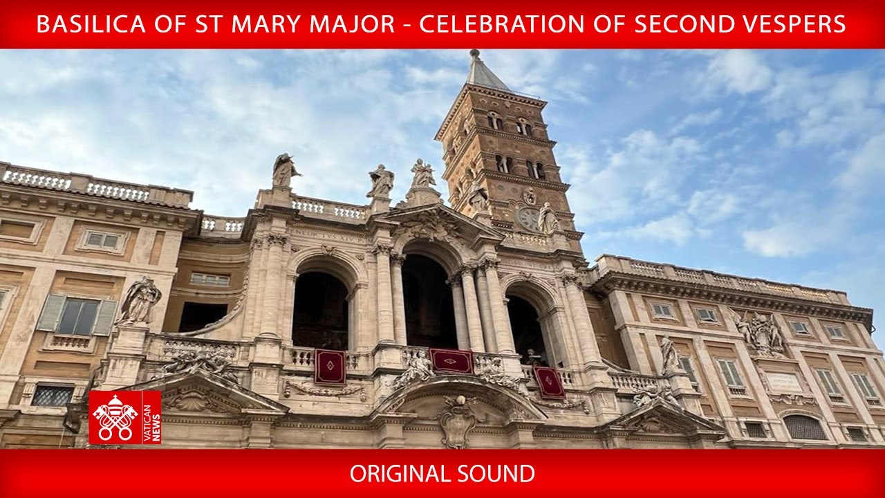 Basilica of St Mary Major - Celebration of Second Vespers, 27 April 2025