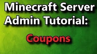 Minecraft Admin How-To: Coupons [FREE]